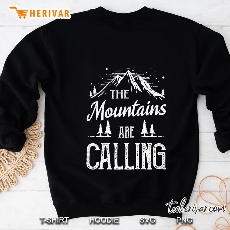 The Mountains Are Calling Hiking Outdoors Camping Gift Pullover Sweatshirt
