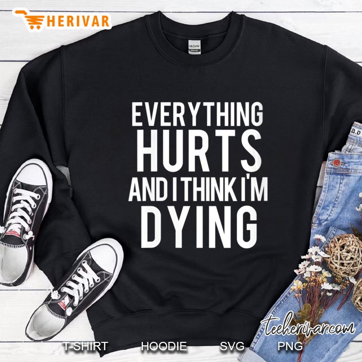 Womens Everything Hurts And I Think I'm Dying Weightlifting Workout V-Neck Mugs