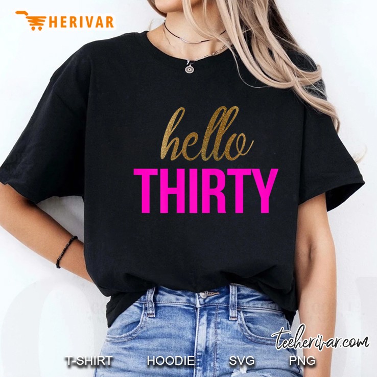 Womens Hello Thirty Shirt 30Th Birthday Shirt Ladies Tee