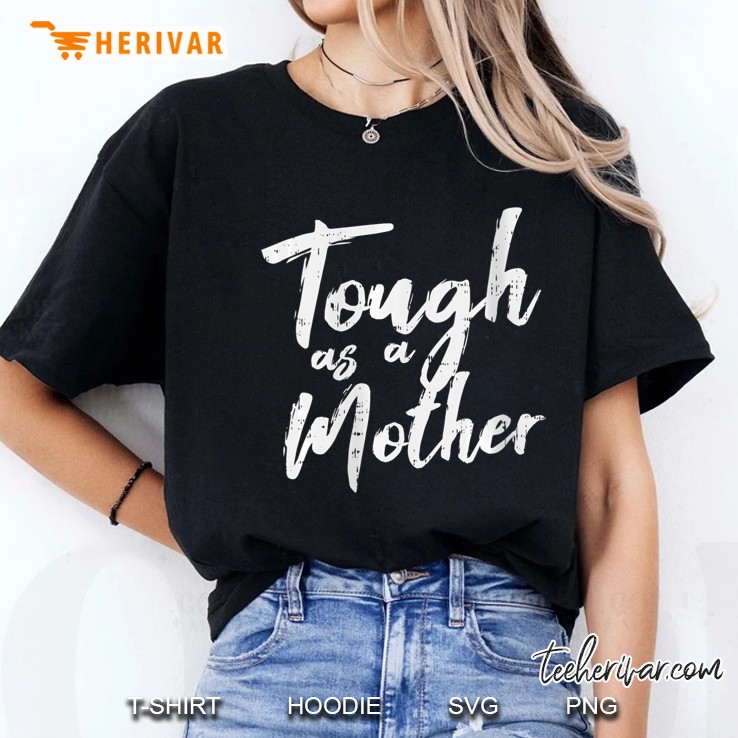 Womens Tough As A Mother Cute Mom Life Mothers Day Mommy Gift V-Neck Hoodie