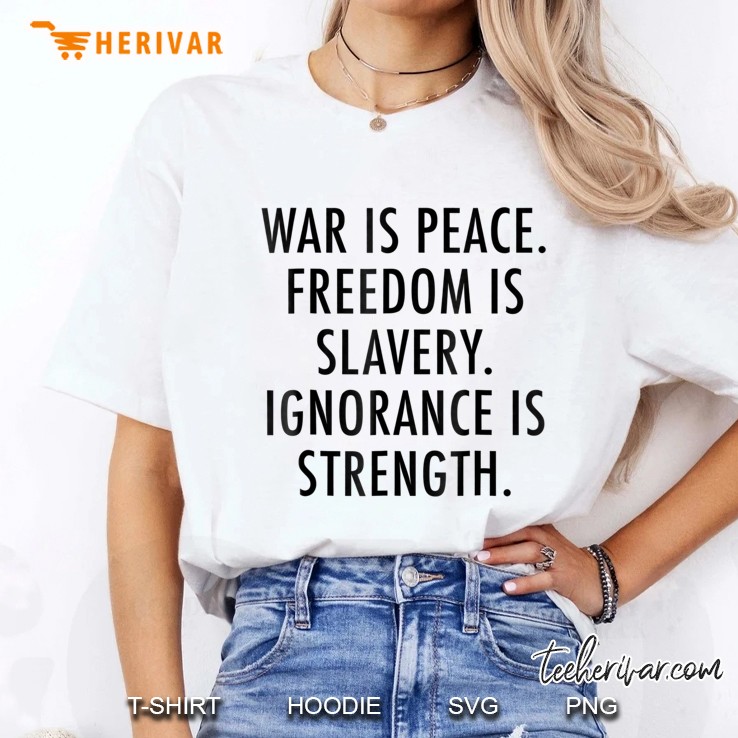 War Is Peace. Freedom Slavery. Ignorance Strength Tee Shirt Ladies Tee