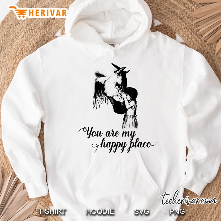 You Are My Happy Place Horse Hoodie
