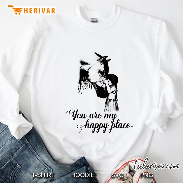 You Are My Happy Place Horse Sweatshirt