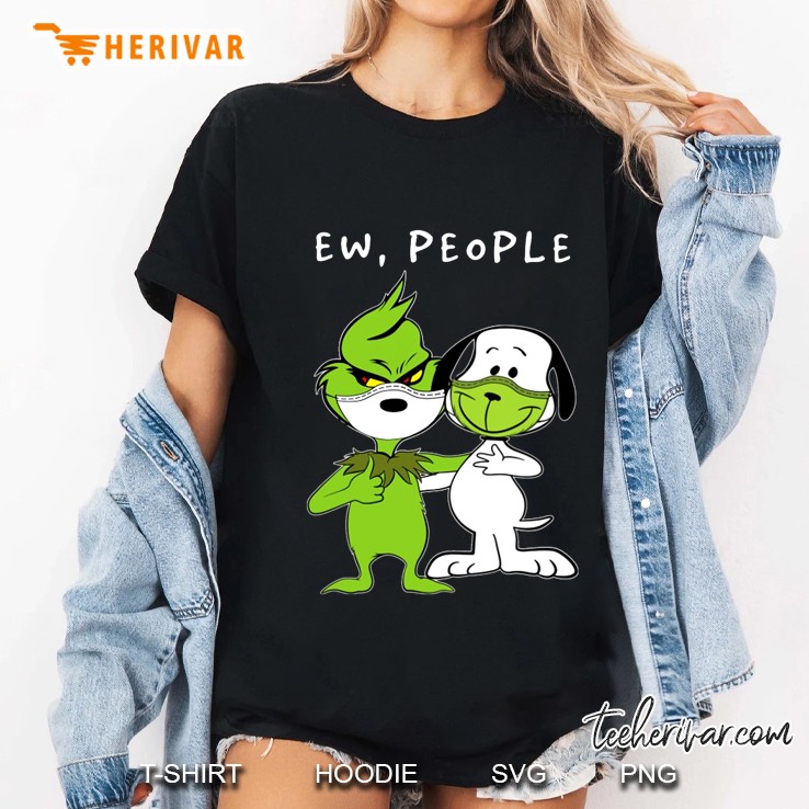Ew People Grinch And Snoopy Quarantine Ladies Tee