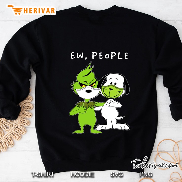 Ew People Grinch And Snoopy Quarantine Sweatshirt