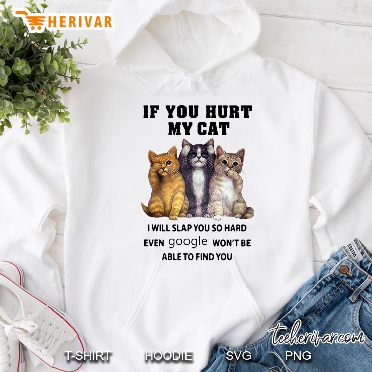 If You Hurt My Cat I Will Slap You So Hard Cute Kitties Version Mugs