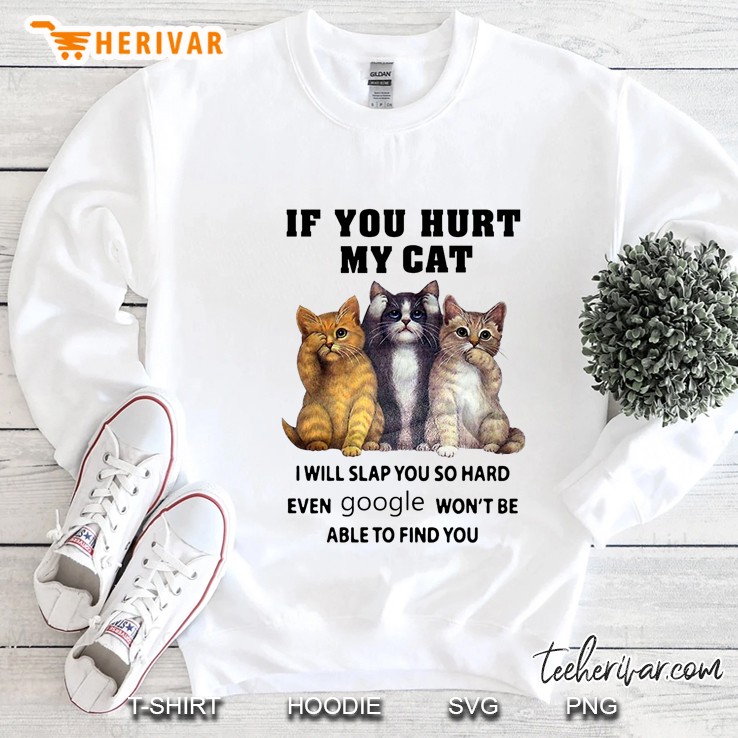 If You Hurt My Cat I Will Slap You So Hard Cute Kitties Version Mugs