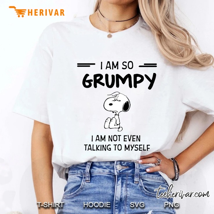 I Am So Grumpy I Am Not Even Talking To Myself Grumpy Snoopy Version Hoodie