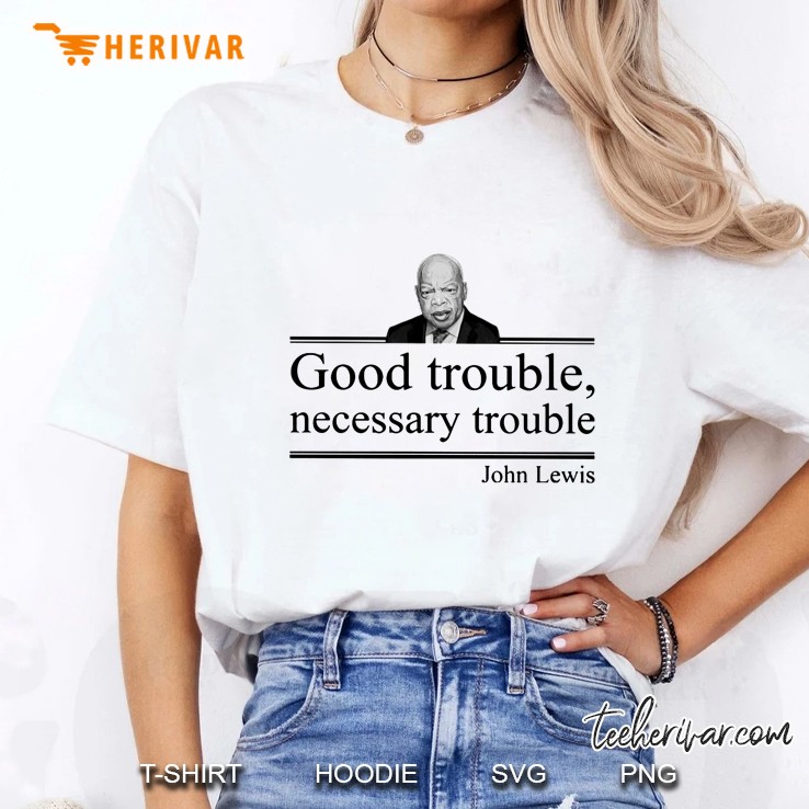 Good Trouble Necessary Trouble John Lewis Ladies Tee