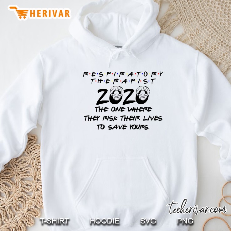 Respiratory Therapist 2020 The One Where They Risk Their Lives To Save Yours Mugs