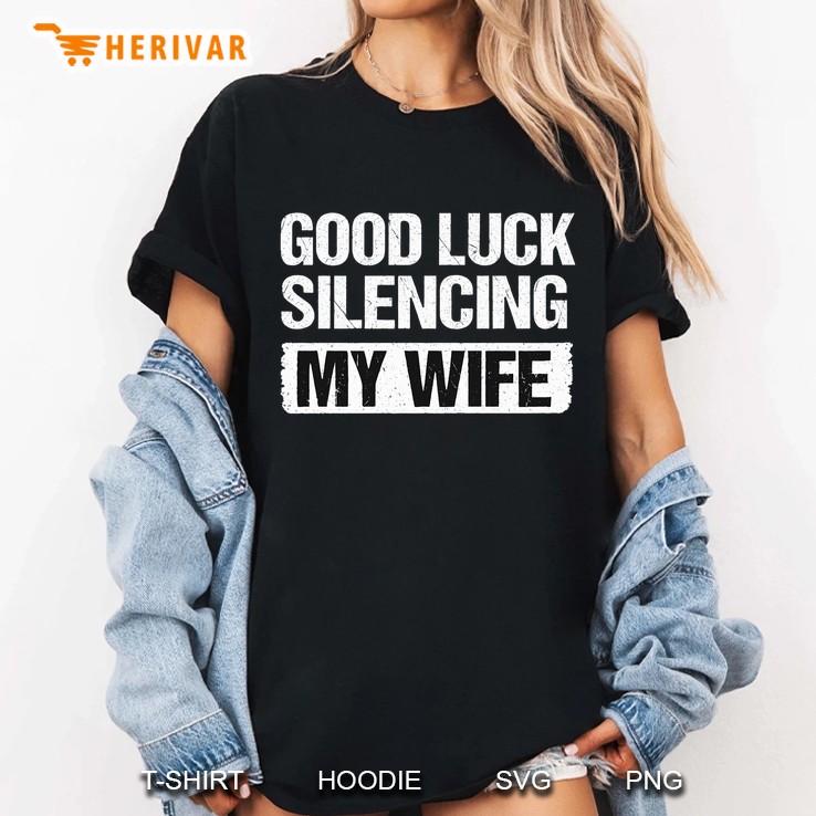 Good Luck Silencing My Wife Women T Shirt