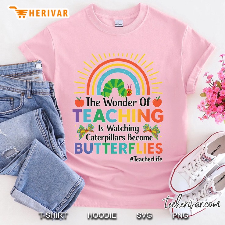 The Wonder Of Teaching Is Watching Caterpillars Become Light Pink T Shirt