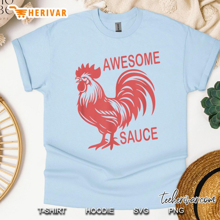 Awesome Sauce With Picture Of Rooster Light Blue T Shirt