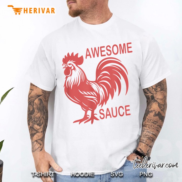 Awesome Sauce With Picture Of Rooster Men T Shirt