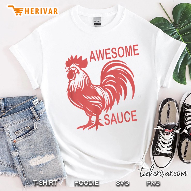 Awesome Sauce With Picture Of Rooster T Shirt