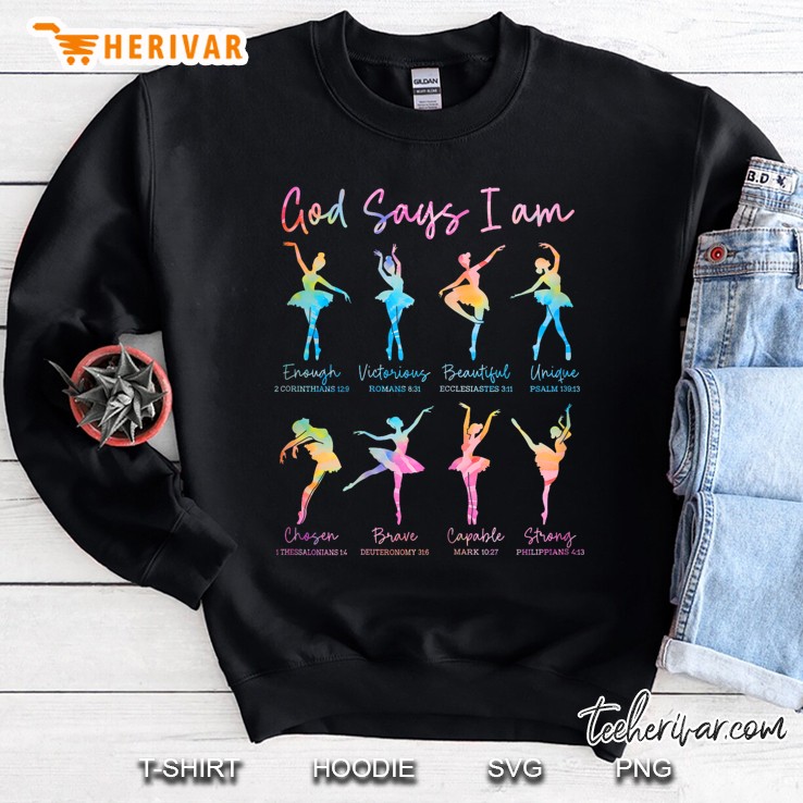 Christian God Says I Am Bible Verse Tie Dye Ballet Dancer Sweatshirt
