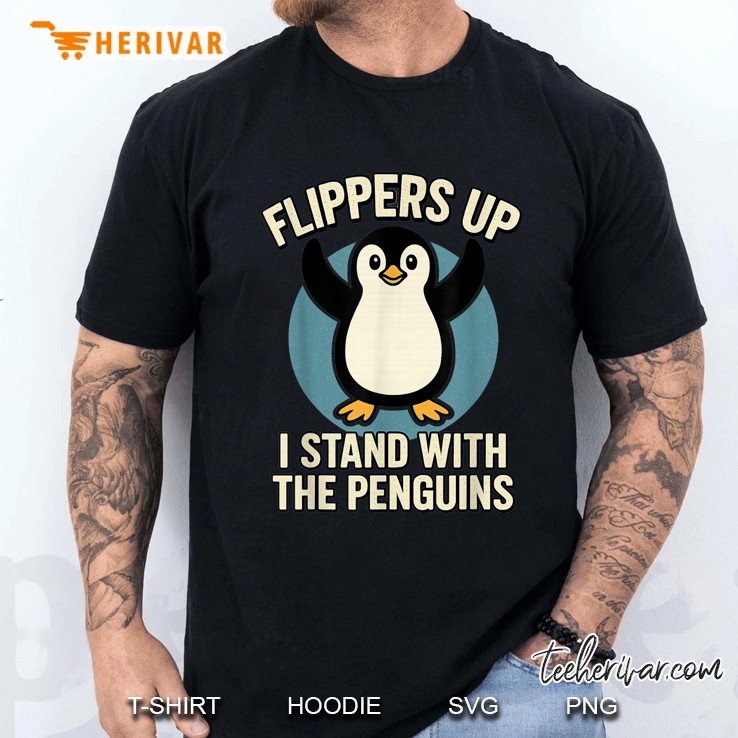 Funny Penguin Flippers Up I Stand With The Penguins Ver2 Men T Shirt