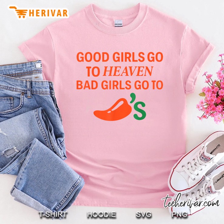 Good Girls Go To Heaven Bad Girls Go To Chilis Joke Funny Light Pink T Shirt