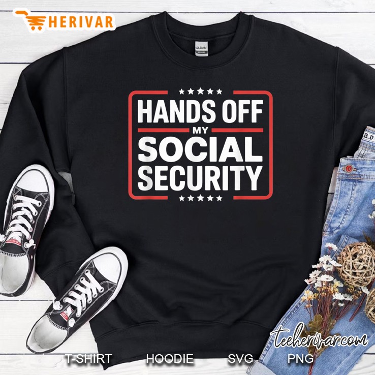 Hands Off My Social Security Protest Ver2 Sweatshirt