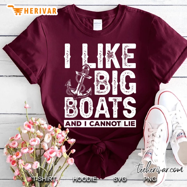 I Like Big Boats And I Cant Lie Maroon T Shirt