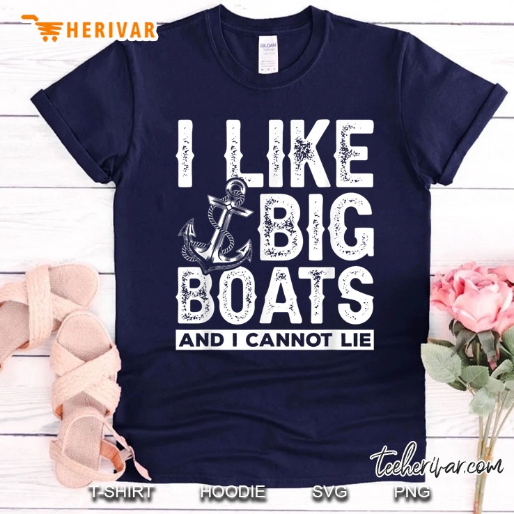 I Like Big Boats And I Cant Lie Navy T Shirt