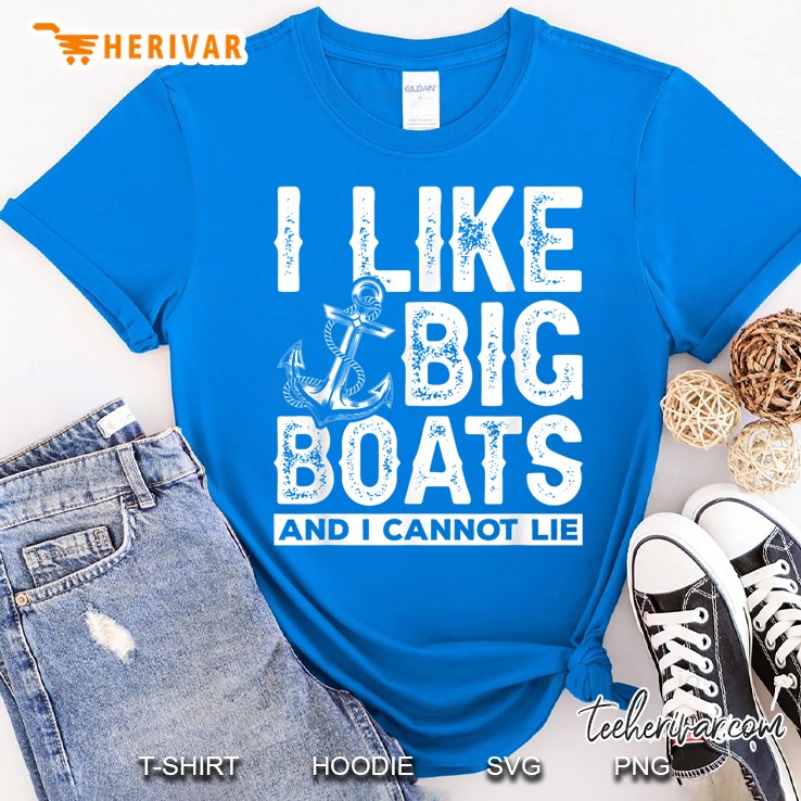 I Like Big Boats And I Cant Lie Royal T Shirt
