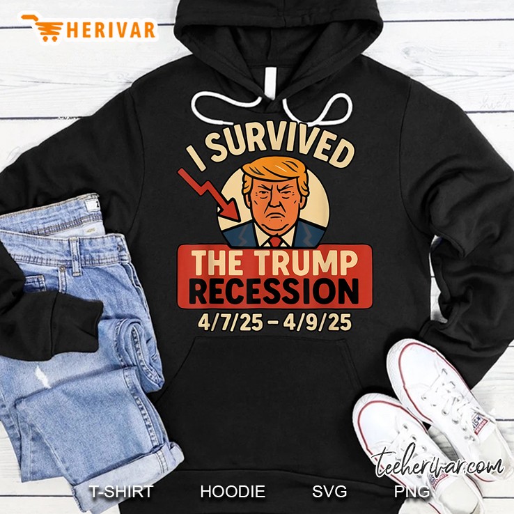 I Survived The Trump Recession Funny Hoodie