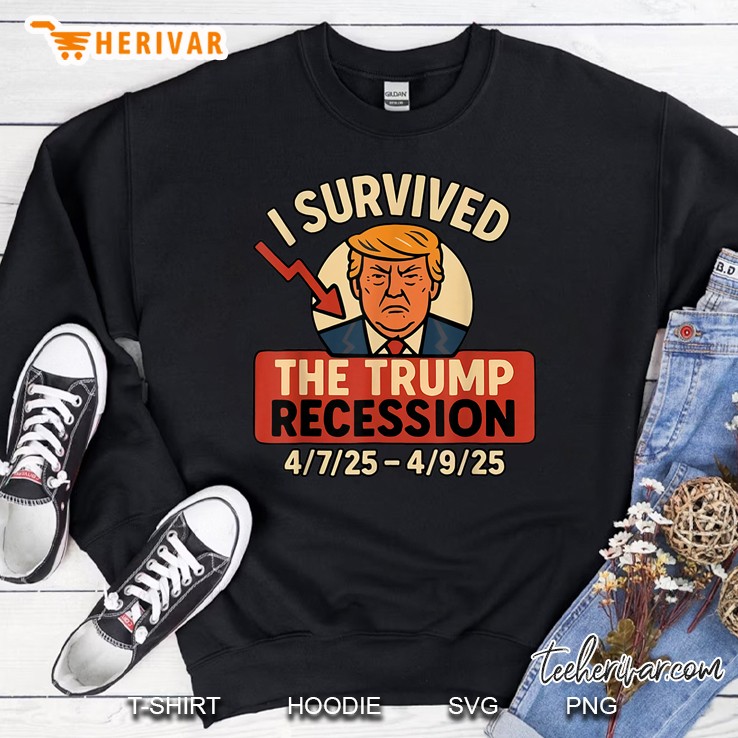 I Survived The Trump Recession Funny Sweatshirt