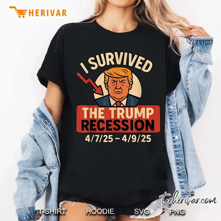 I Survived The Trump Recession Funny Women T Shirt