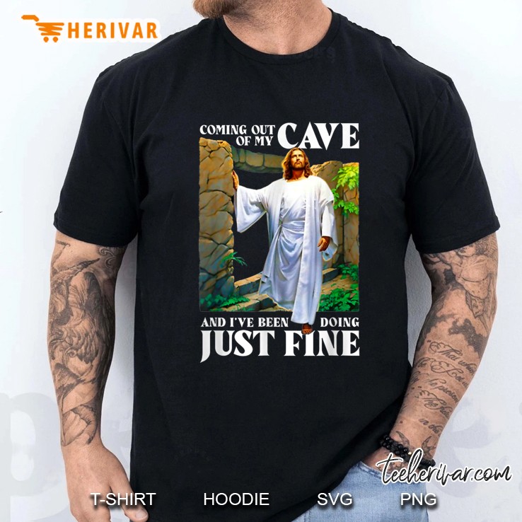 Jesus Coming Out Of My Cave And Ive Been Doing Just Fine Ver5 Men T Shirt