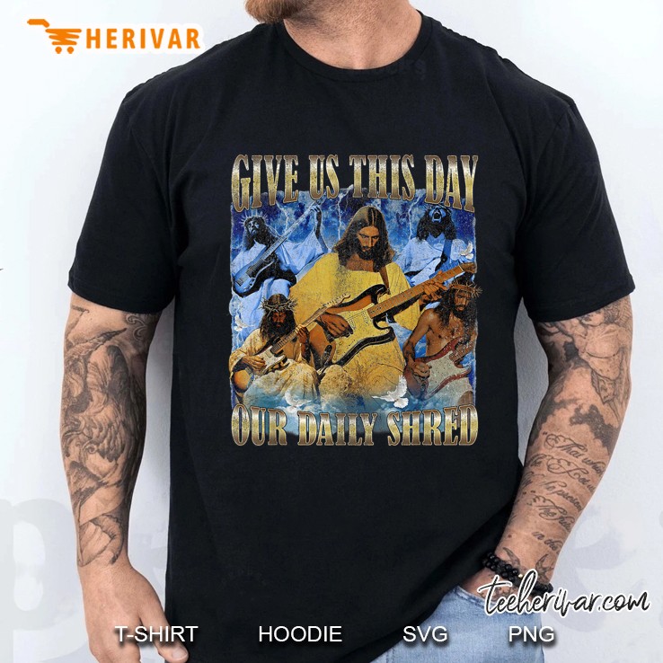 Jesus Music Give Us This Day Our Daily Shred Men T Shirt