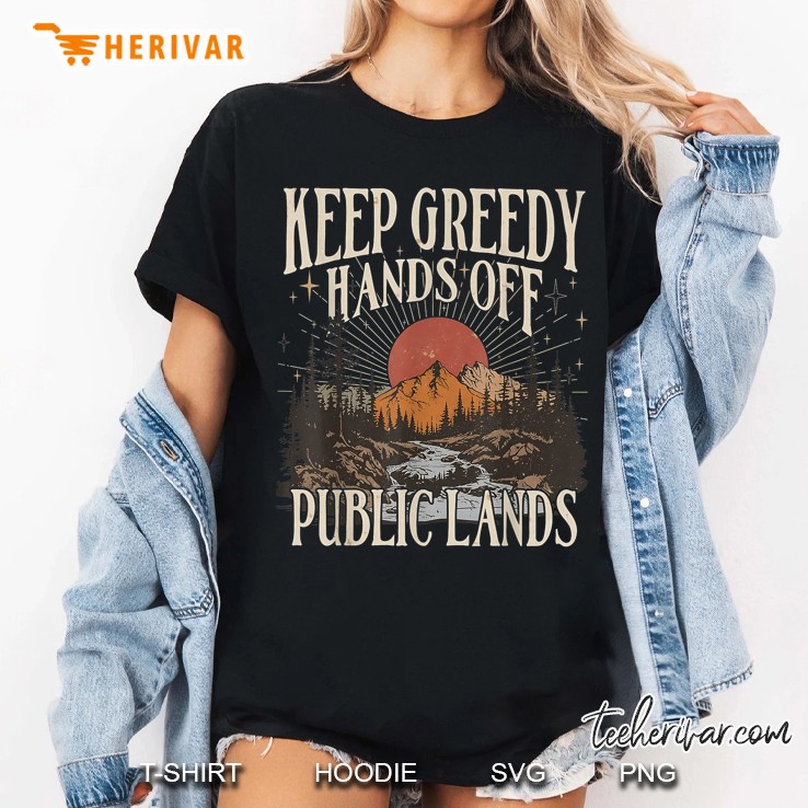 Keep Greedy Hands Off Public Lands Support National Parks Women T Shirt