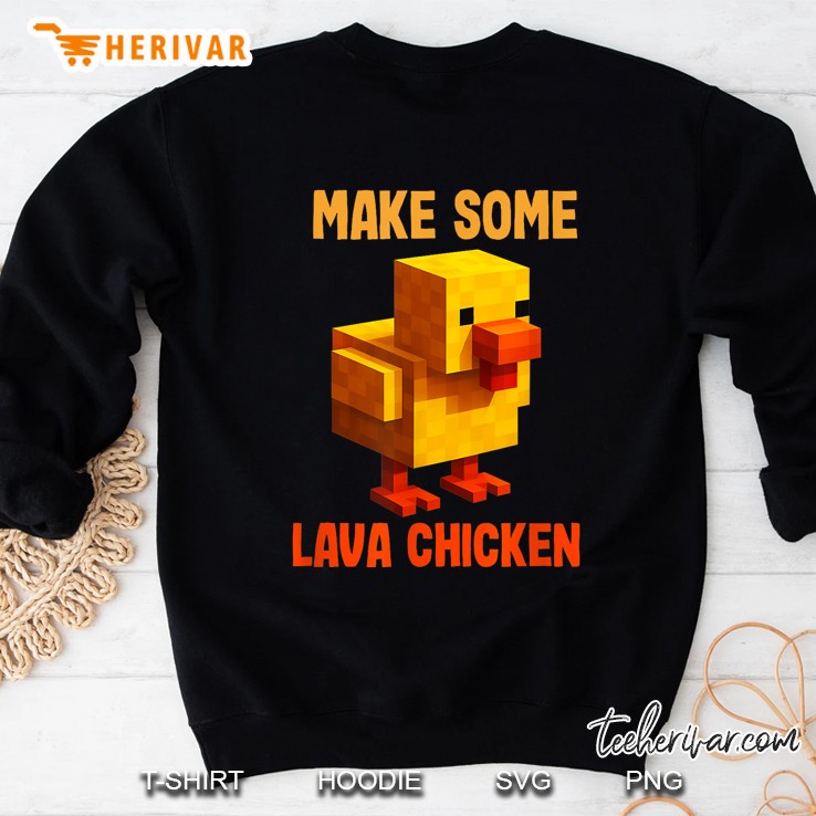 Make Some Lava Chicken Sweatshirt