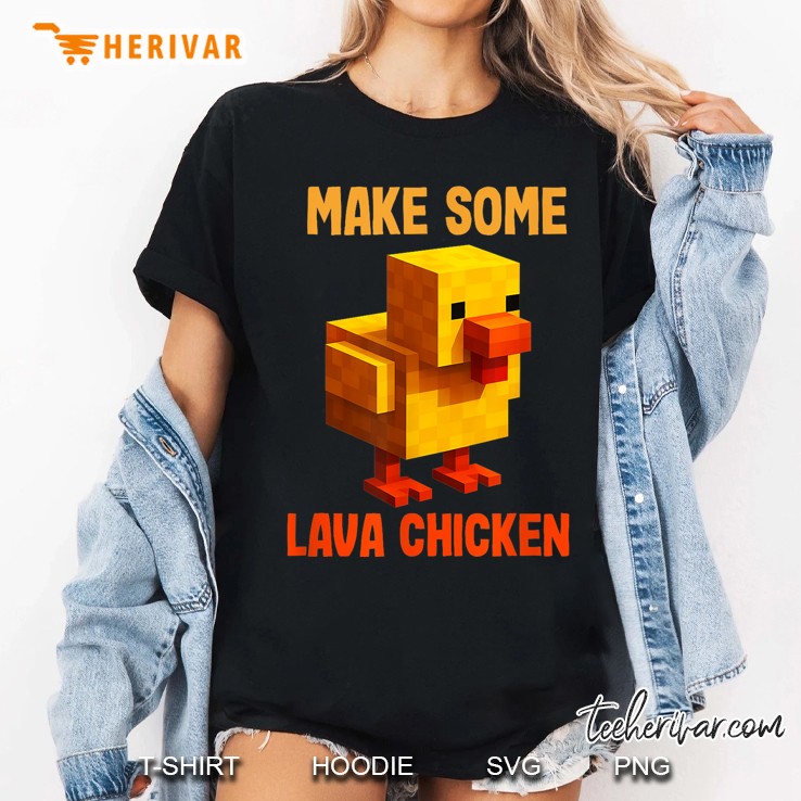 Make Some Lava Chicken Women T Shirt