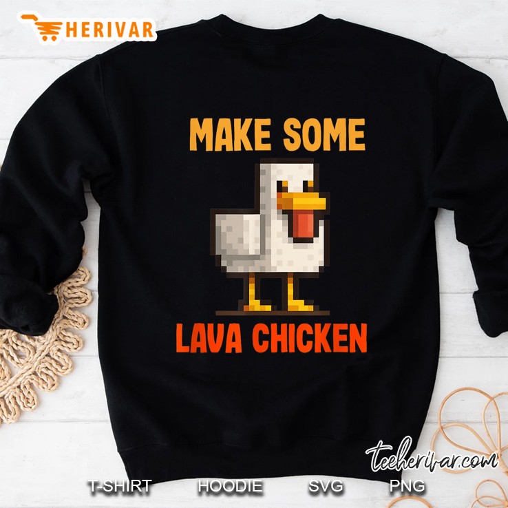 Make Some Lava Chicken Sweatshirt