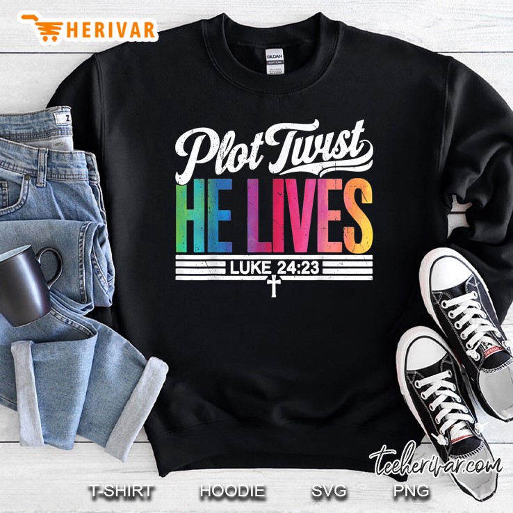 Plot Twist He Lives Christian Funny Easter Jesus Teen Girl Sweatshirt