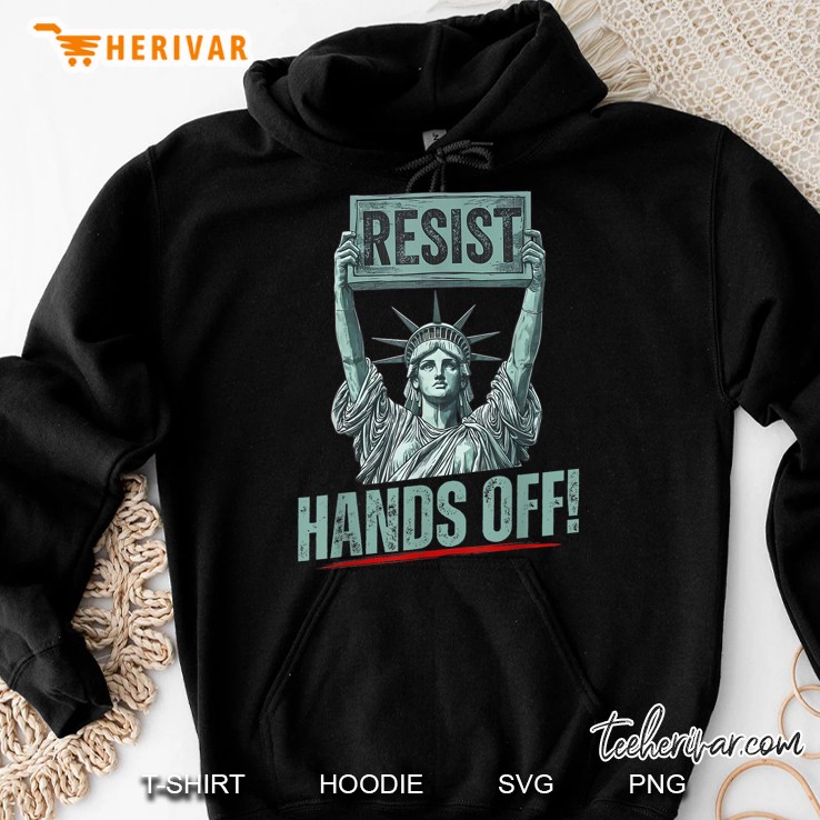 Resist Resistance Statue Of Liberty Hands Off Protest Ver3 Hoodie