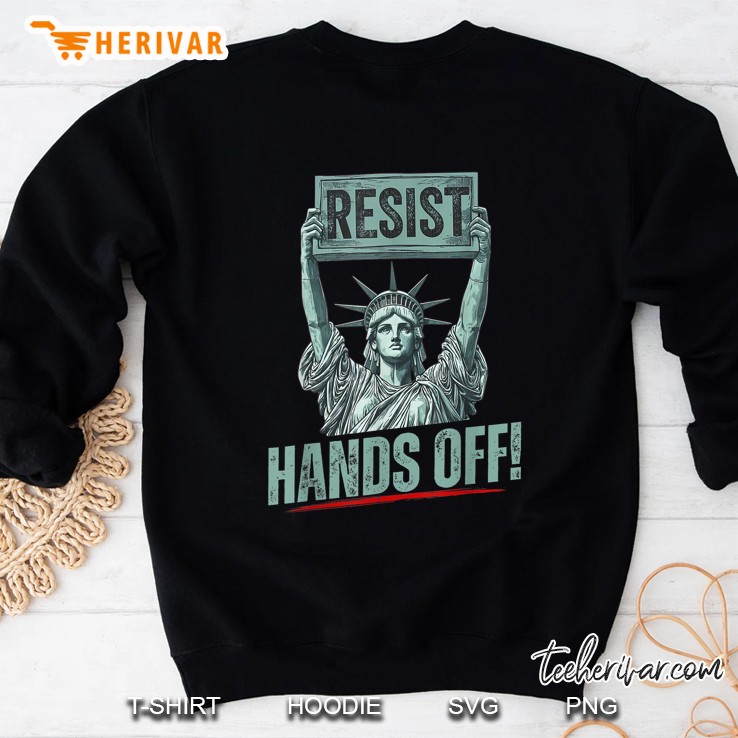 Resist Resistance Statue Of Liberty Hands Off Protest Ver3 Sweatshirt