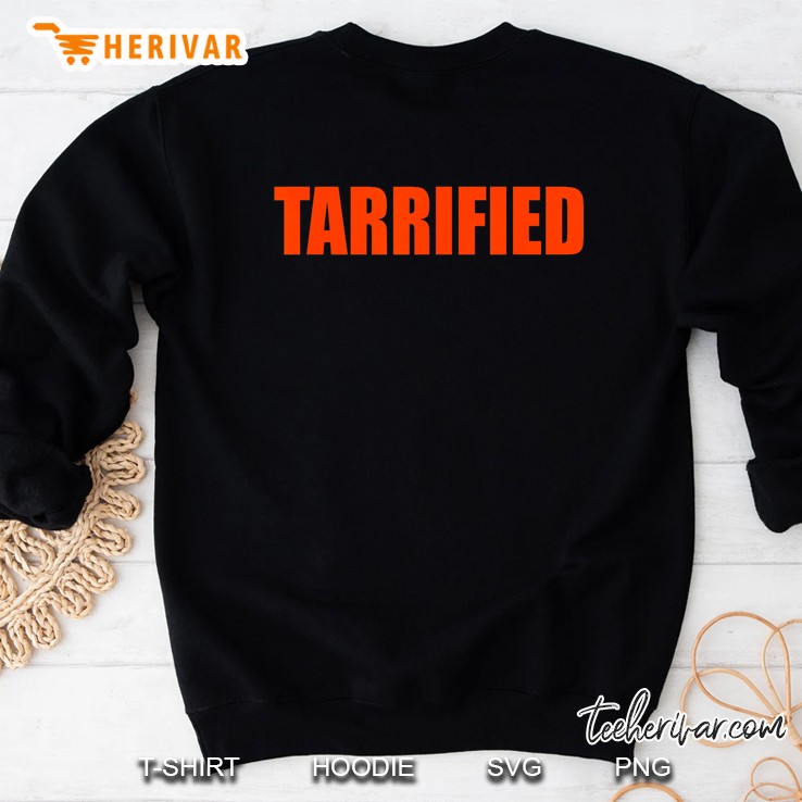 Tarrified Funny Political Sweatshirt