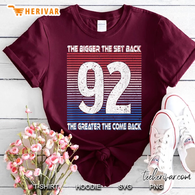 The Bigger The Set Back The Bigger The Come Back Maroon T Shirt